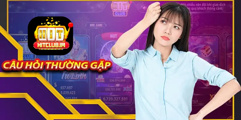FAQ – Câu Hỏi Liên Quan Đến Hitclub: Giải Đáp Đầy Đủ Và Chi Tiết Nhất 3 FAQ – Câu hỏi liên quan: Hitclub luôn sẵn sàng hỗ trợ khách hàng